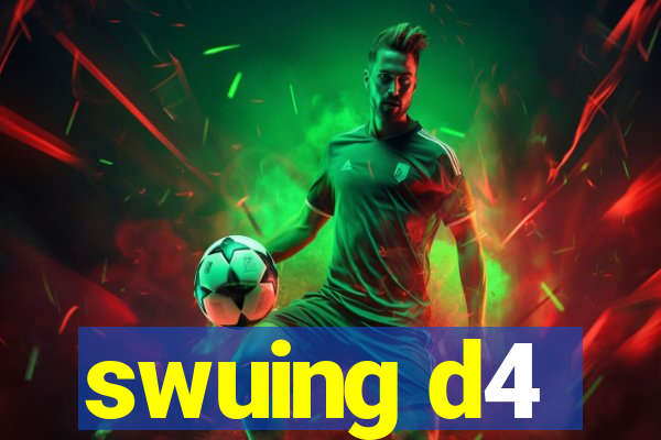 swuing d4